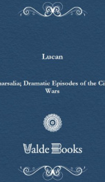 Pharsalia; Dramatic Episodes of the Civil Wars_cover