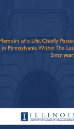 memoirs of a life chiefly passed in pennsylvania within the last sixty years_cover