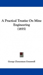 a practical treatise on mine engineering_cover