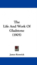 the life and work of gladstone_cover