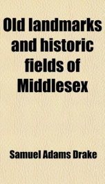 old landmarks and historic fields of middlesex_cover