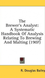 the brewers analyst a systematic handbook of analysis relating to brewing and_cover