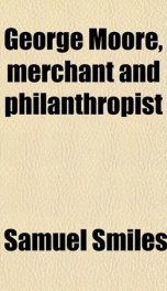 george moore merchant and philanthropist_cover