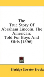 the true story of abraham lincoln the american told for boys and girls_cover