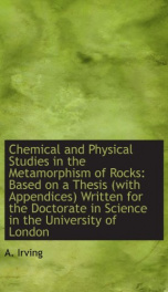 chemical and physical studies in the metamorphism of rocks based on a thesis_cover