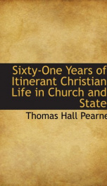sixty one years of itinerant christian life in church and state_cover