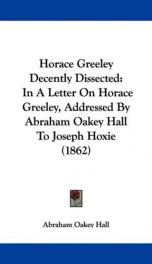 horace greeley decently dissected in a letter on horace greeley addressed by a_cover