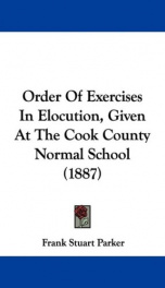 order of exercises in elocution given at the cook county normal school_cover