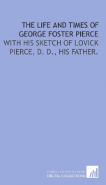 the life and times of george foster pierce with his sketch of lovick pierce_cover