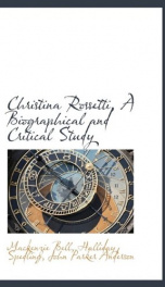 christina rossetti a biographical and critical study_cover
