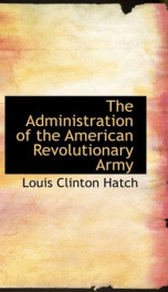 the administration of the american revolutionary army_cover