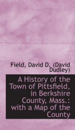 a history of the town of pittsfield in berkshire county mass with a map of_cover