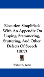 elocution simplified with an appendix on lisping stammering stuttering and_cover