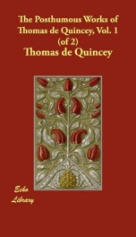 The Posthumous Works of Thomas De Quincey,  Vol. 1_cover