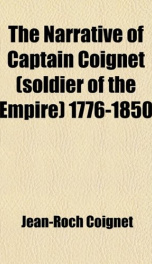 the narrative of captain coignet soldier of the empire 1776 1850_cover