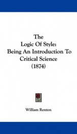 the logic of style being an introduction to critical science_cover