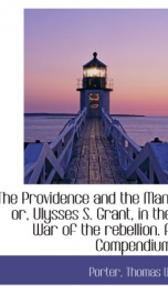 the providence and the man or ulysses s grant in the war of the rebellion a_cover