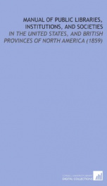 manual of public libraries institutions and societies in the united states_cover
