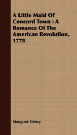 a little maid of concord town a romance of the american revolution 1775_cover