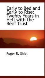 early to bed and early to rise twenty years in hell with the beef trust_cover