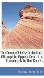 the ponca chiefs an indians attempt to appeal from the tomahawk to the courts_cover