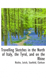 travelling sketches in the north of italy the tyrol and on the rhine_cover
