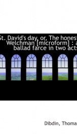 st davids day or the honest welchman microform a ballad farce in two act_cover
