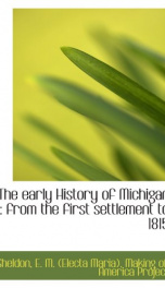 the early history of michigan from the first settlement to 1815_cover