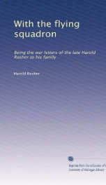 with the flying squadron being the war letters of the late harold rosher to his_cover
