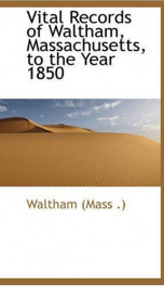 vital records of waltham massachusetts to the year 1850_cover