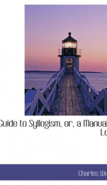 a guide to syllogism or a manual of logic_cover