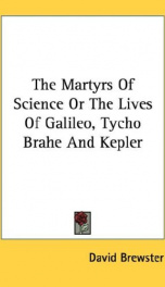 The Martyrs of Science, or, The lives of Galileo, Tycho Brahe, and Kepler_cover