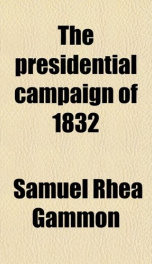 the presidential campaign of 1832_cover