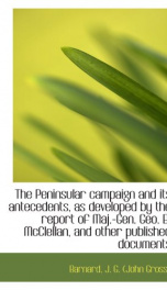 the peninsular campaign and its antecedents as developed by the report of maj_cover