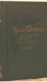 santo domingo past and present with a glance at hayti_cover