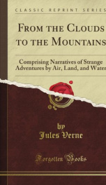 from the clouds to the mountains comprising narratives of strange adventures by_cover