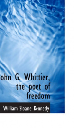 john g whittier the poet of freedom_cover