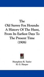 the old surrey fox hounds a history of the hunt from its earliest days to the_cover