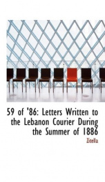 59 of 86 letters written to the lebanon courier during the summer of 1886_cover