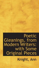 poetic gleanings from modern writers with some original pieces_cover