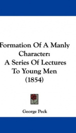 formation of a manly character a series of lectures to young men_cover
