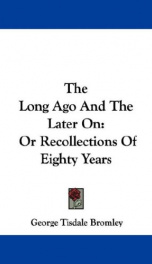 the long ago and the later on or recollections of eighty years_cover