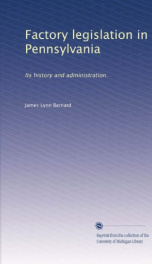 factory legislation in pennsylvania its history and administration_cover