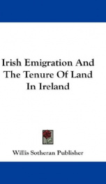 irish emigration and the tenure of land in ireland_cover