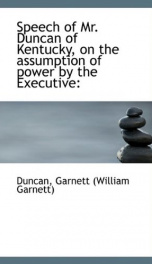 speech of mr duncan of kentucky on the assumption of power by the executive_cover