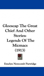 glooscap the great chief and other stories legends of the micmacs_cover