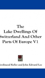 the lake dwellings of switzerland and other parts of europe_cover