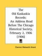 the old kaskaskia records an address read before the chicago historical society_cover