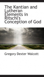 the kantian and lutheran elements in ritschls conception of god_cover