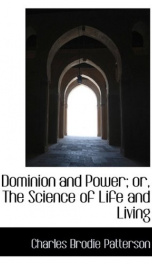 dominion and power or the science of life and living_cover